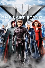 X-Men: The Last Stand – X-Men: Η Τελική Αναμέτρηση – X-Men 3 (2006)